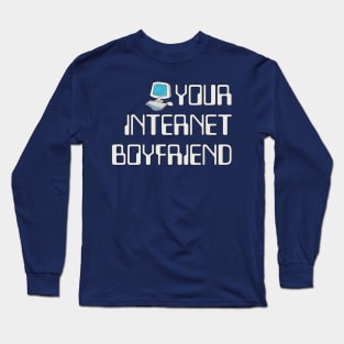 Internet Boyfriend Long Sleeve T-Shirt